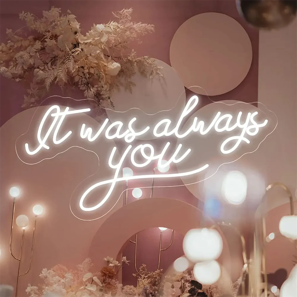 It Was Always You Neon Signs LED Wedding Boda Party Romantic Sign Lights Bedroom Room Decor Art Wall Oh Baby Decoration Lamp
